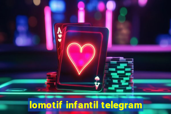 lomotif infantil telegram